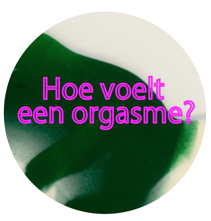 Hoe voelt een orgasme?